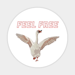 Goose feels free Magnet